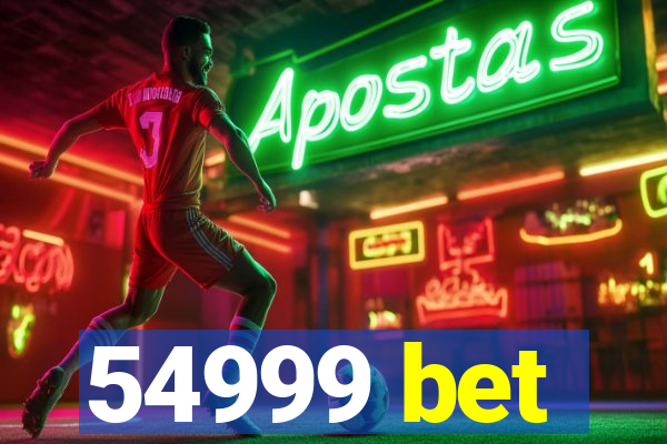 54999 bet